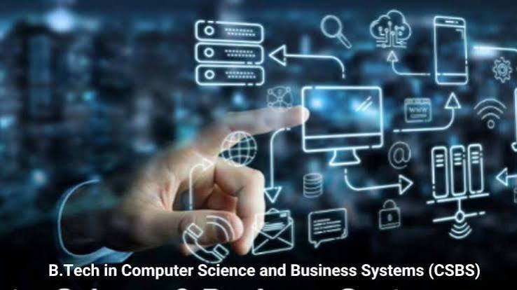 B.Tech. in Computer Science Engineering and Business Systems(B.TechCSE BS)